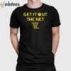 The Ssn Get It Out The Net Shirt