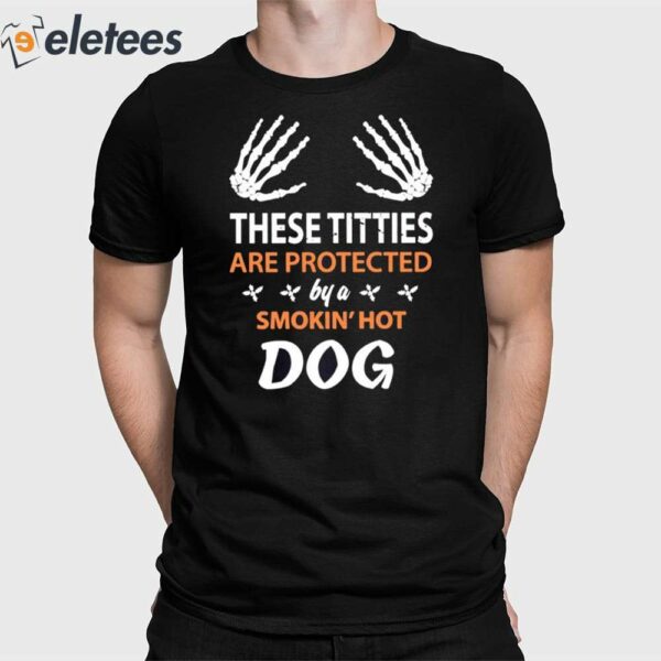 These Titties Are Protected By A Smokin’ Hot Dog Shirt