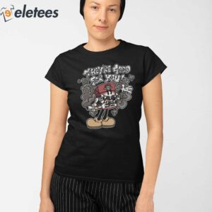 Theyre Good For You Shirt 2