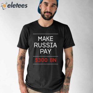 Timothy Ash Make Russia Pay $300 Bn Shirt