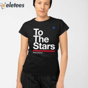 To The Stars South America Shirt 2
