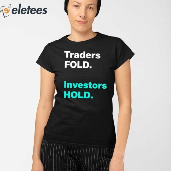 Traders Fold Investors Hold Shirt