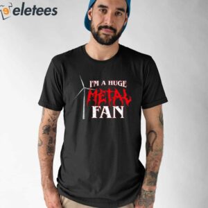 Trashcan Paul Im A Huge Metal Fan Shirt 1