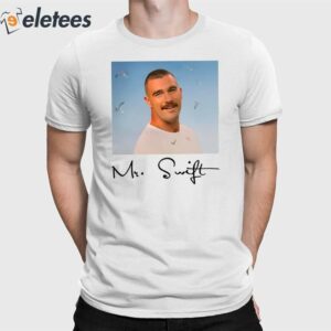 Travis Kelce Mr. Swift Fan Shirt