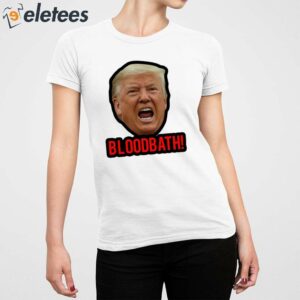 Trump Bloodbath Shirt 5