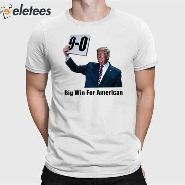 Trump On 9-0 Big Win For American Shirt