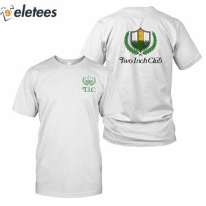 Two Inch Club Shirt