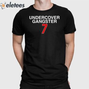 Undercover Gangster 7 Shirt