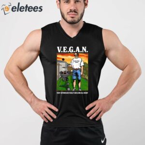VEGAN Very Enthusiastically Grilling All Night Shirt 3