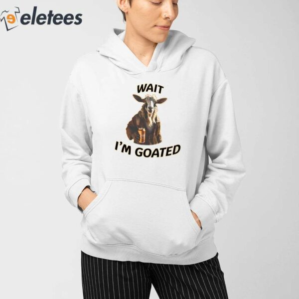 Wait I’m Goated Epic Goat Beer Shirt