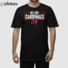 We Are Cardinals Christian University Michigan Shirt