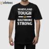 Wes Moore Maryland Tough Baltimore Strong Shirt