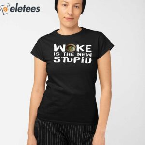 Woke Is The New Stupid Shirt 2
