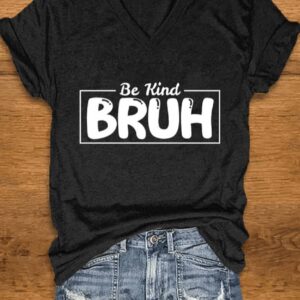 Womens Be Kind Bruh Mothers Day Print T Shirt