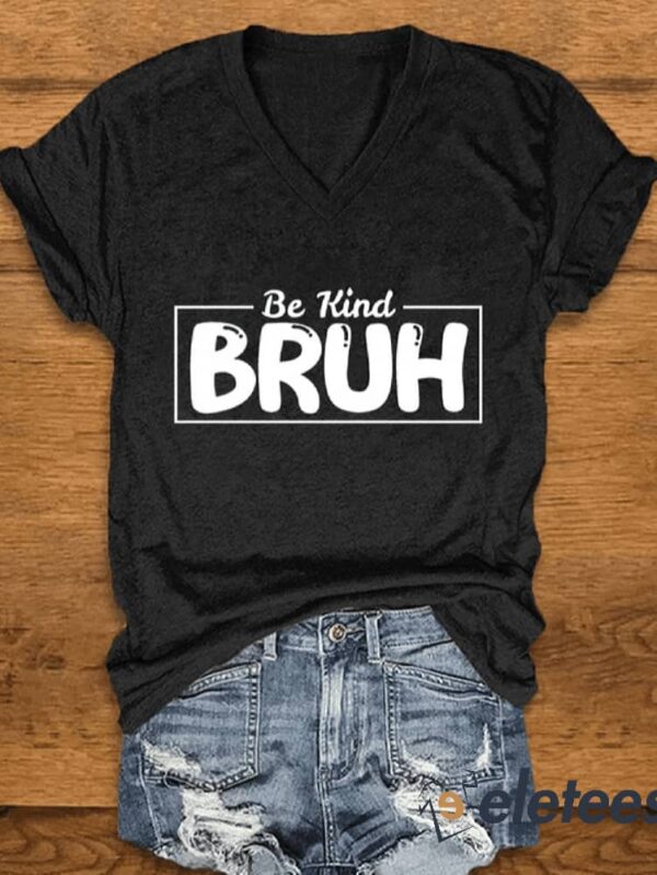 Women’s Be Kind Bruh Mother’s Day Print T-Shirt