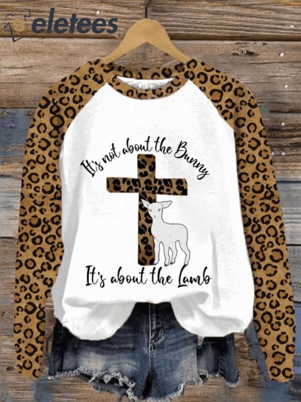 Women’s Easter Faith It’s Not About The Bunny It’s About The Lamb Printed Sweatshirt