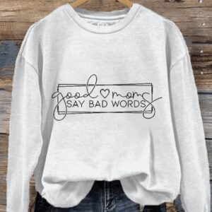 Womens Fun Mothers Day Good Moms Say Bad Words Printed Sweatshirt1