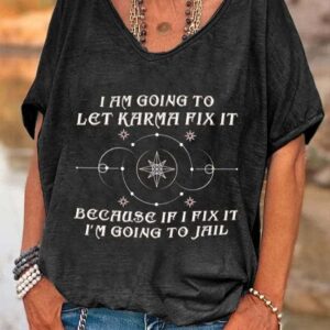 Womens I Am Going To Let Karma Fix It Printed V neck Shirt 2