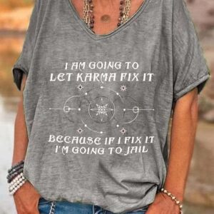 Womens I Am Going To Let Karma Fix It Printed V neck Shirt 3