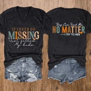 Women’s If I Ever Go Missing Follow My Kids Fun Mothers Day Print V-Neck T-Shirt