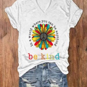 Womens In A World Where You Can Be Anything Be Kind Print V Neck T Shirt 2