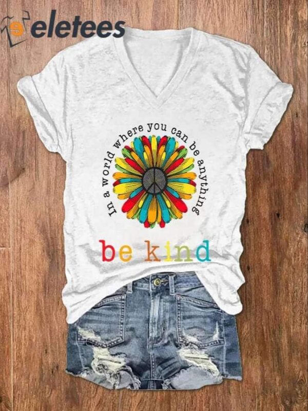 Women’s In A World Where You Can Be Anything Be Kind Print V-Neck T-Shirt