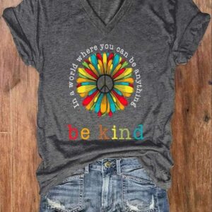 Womens In A World Where You Can Be Anything Be Kind Print V Neck T Shirt 3