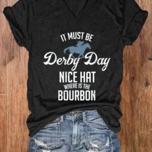 Womens It must be deiby day nice hat where is the bourbon V neck T shirt1