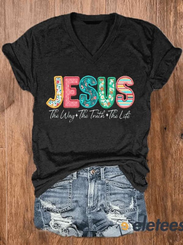 Women’s Jesus The Way The Truth The Life Printed V-Neck T-Shirt