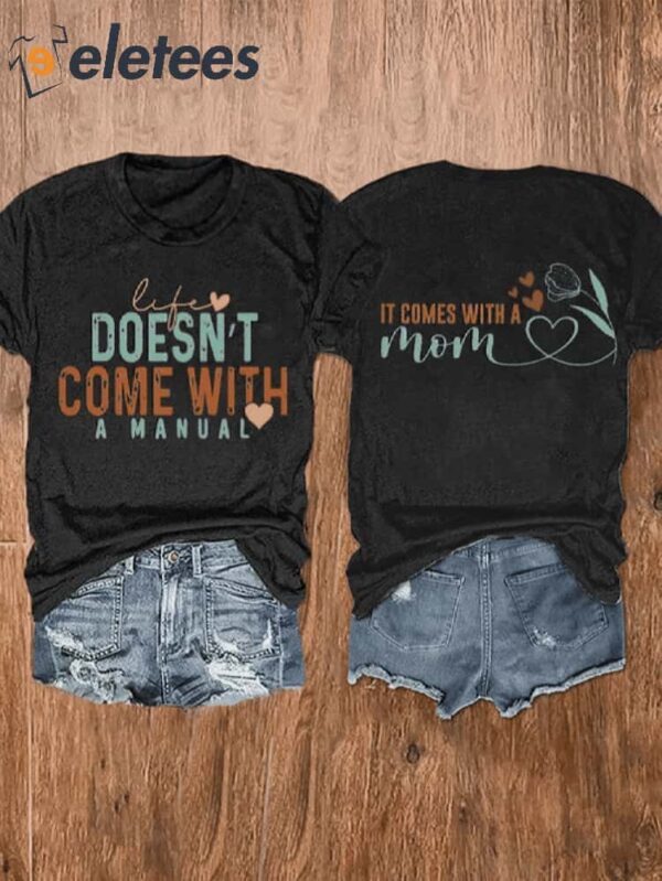 Women’s Life Is’t Come With A Manual It Comes With A Mom Casual Tee