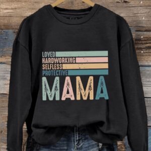Womens Love Hardworking Selfless Protective Mama Print Sweatshirt