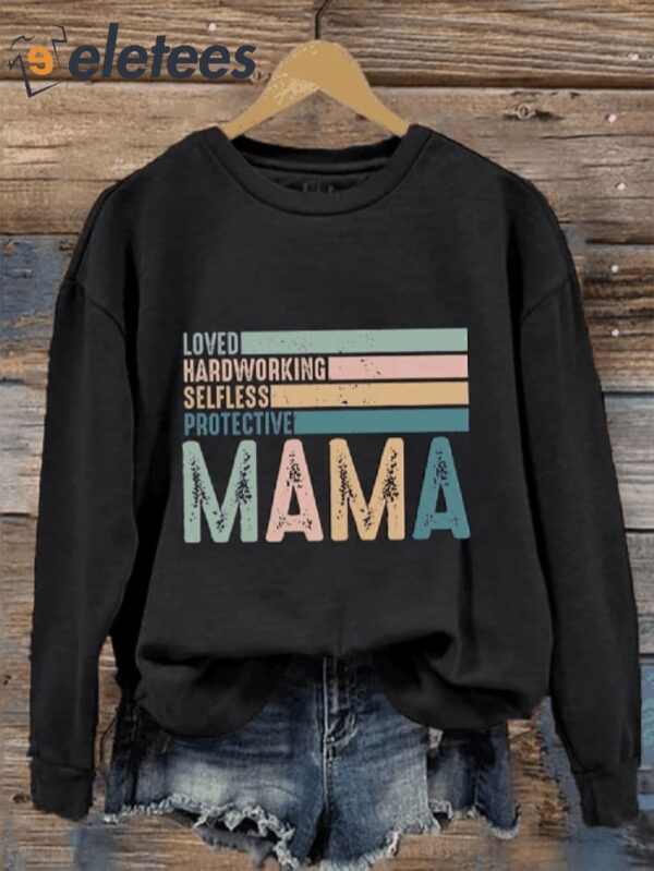 Women’s Love Hardworking Selfless Protective Mama Print Sweatshirt