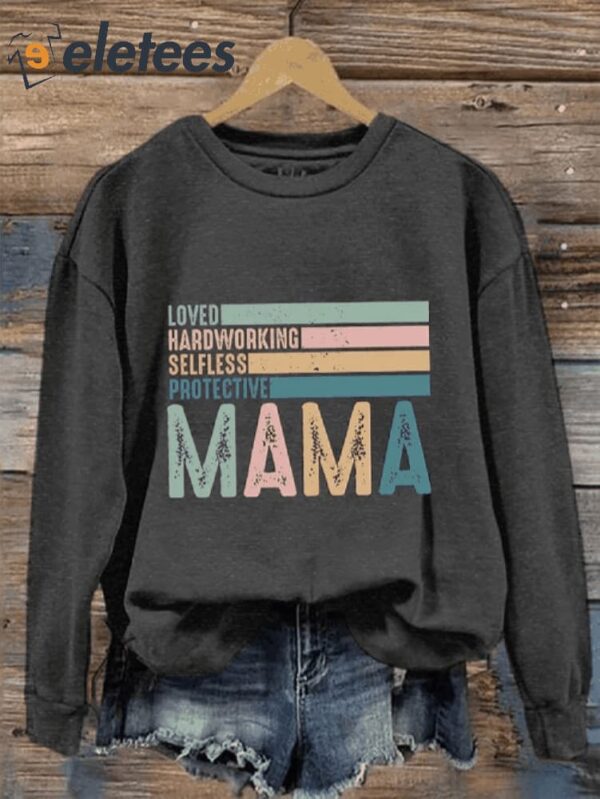 Women’s Love Hardworking Selfless Protective Mama Print Sweatshirt