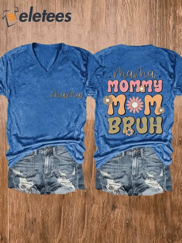 Women’s Mama Mommy Mom Bruh Funny Mother’s Day V-Neck Tee