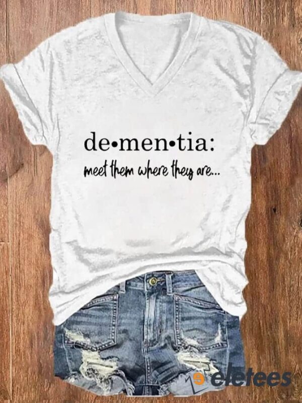 Women’s Meet Them Where They Are Dementia Alzheimer’s Disease Awareness Printed V-neck T-shirt