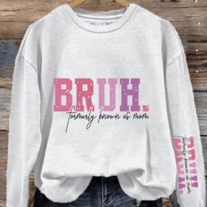 Womens Mothers Day Bruh Formerly Known As Mom Printed Sweatshirt1