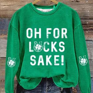 Womens Oh For Lucks Sake Printed Sweatshirt