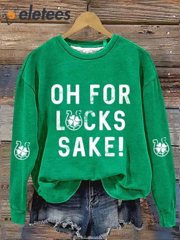 Women’s Oh For Lucks Sake Printed Sweatshirt
