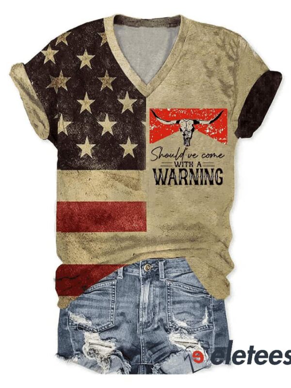 Women’s Should’ve Come With A Warning Western Country America Flag Print V-Neck Tee