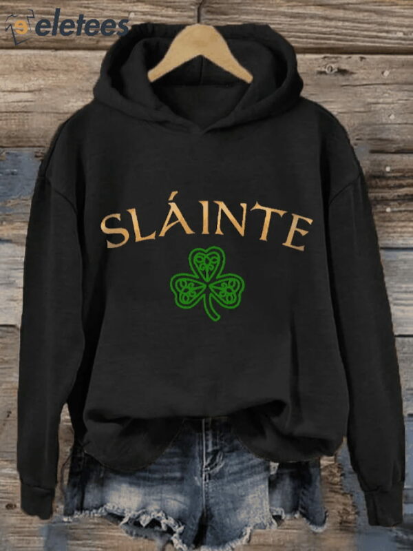 Women’s Slainte St. Patrick’s Day Print Hooded Sweatshirt