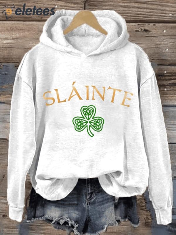 Women’s Slainte St. Patrick’s Day Print Hooded Sweatshirt