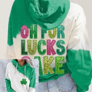 Women’s St. Patrick’s Funny Oh For Lucks Sake Clover Printed Hooded Sweatshirt
