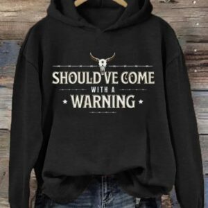 Womens Western Country Music Shouldve Come With a Warning Printed Hoodie