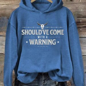 Womens Western Country Music Shouldve Come With a Warning Printed Hoodie1
