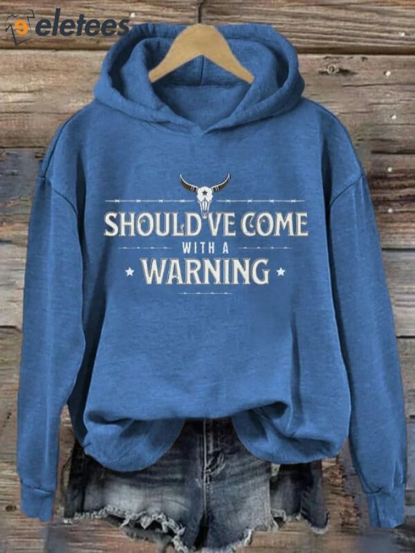 Women’s Western Country Music Should’ve Come With a Warning Printed Hoodie