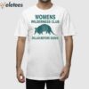 Womens Wilderness Club Dillas Before Dudes Shirt