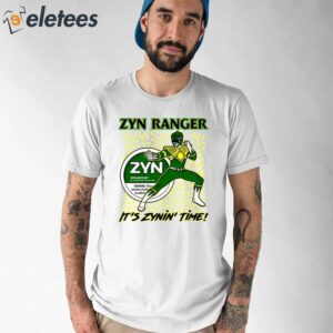 Zyn Ranger Its Zynin Time Shirt 1