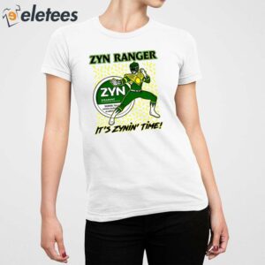 Zyn Ranger Its Zynin Time Shirt 5