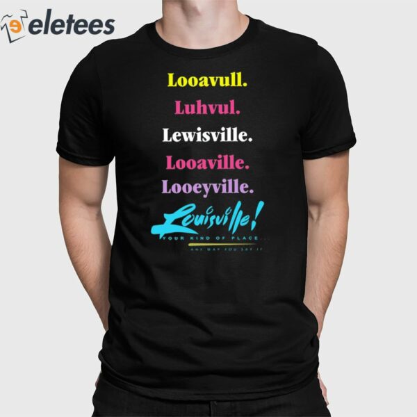 Kurtis Conner Louisville Any Way You Say It Souvenir Shirt