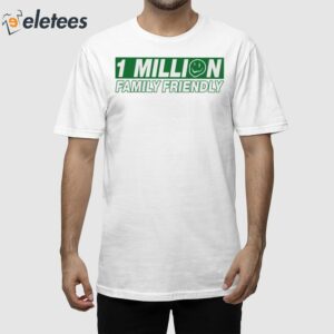 1 Million Family Friendly Shirt